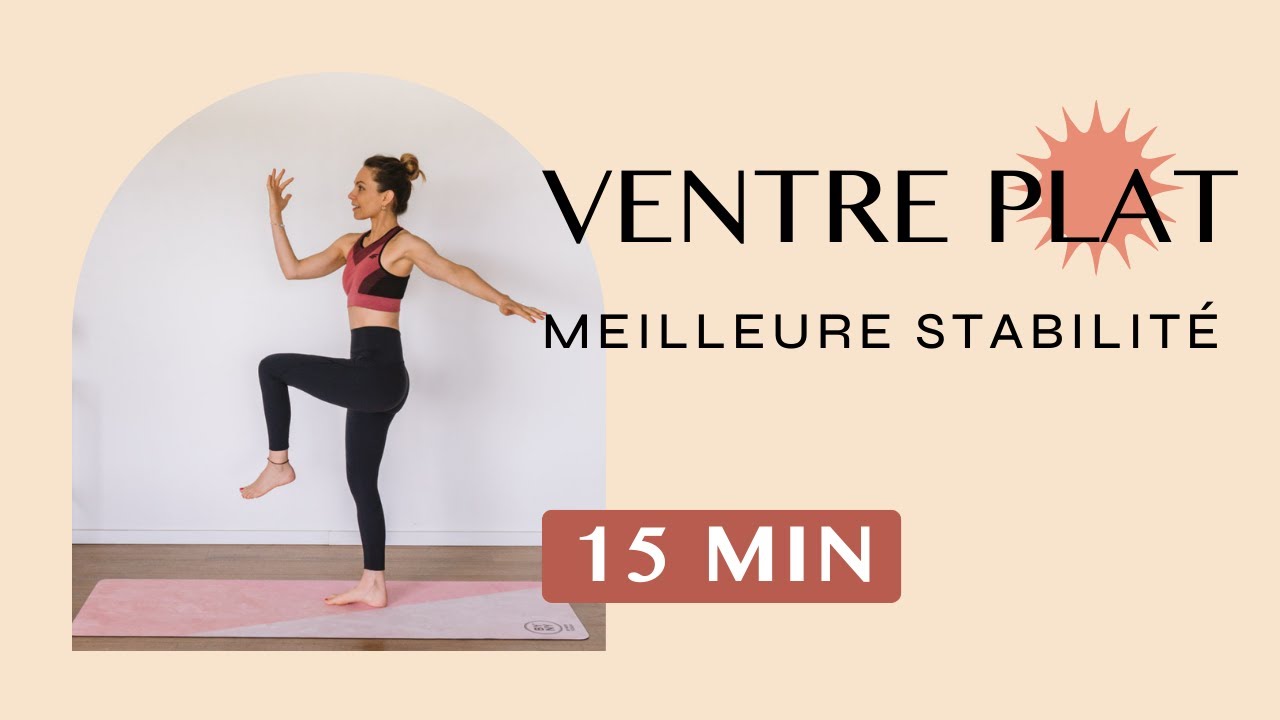 VENTRE PLAT +  MEILLEURE STABILITÉ