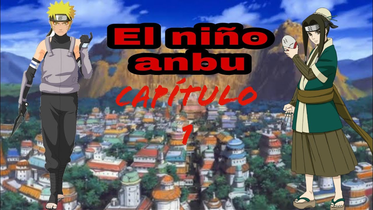 QHPS SI Naruto era entrenado desde niño y era un anbu en secreto CAP 1