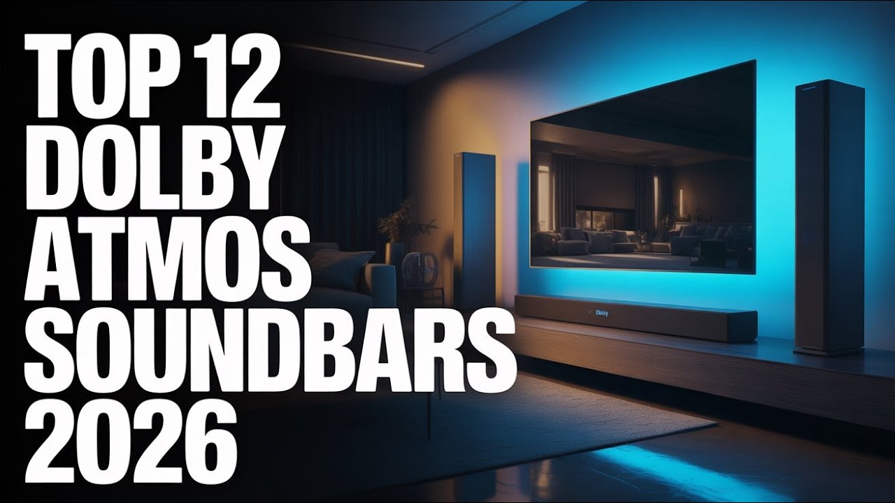 Best Dolby Atmos Soundbars of 2026 – Top 12 Powerful Models