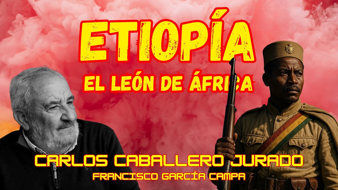 ETIOPÍA EN GUERRA:  El León del África Oriental en el siglo XX *Carlos Caballero Jurado*