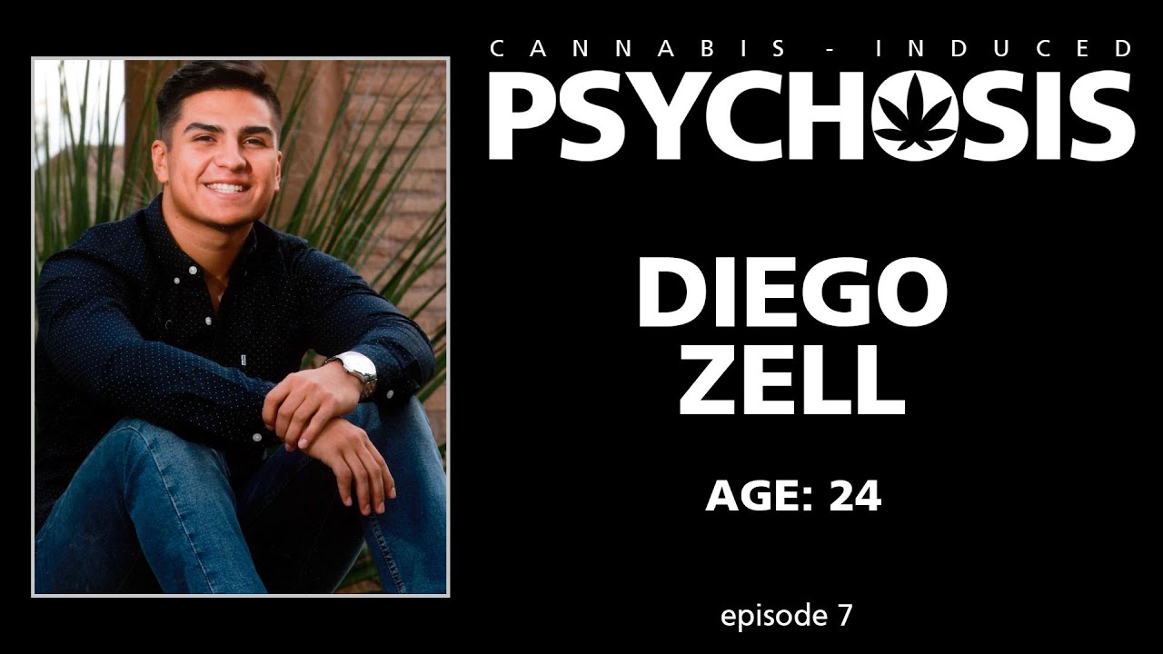 CANNABIS INDUCED PSYCHOSIS - Diego Zell's Story, ep.7