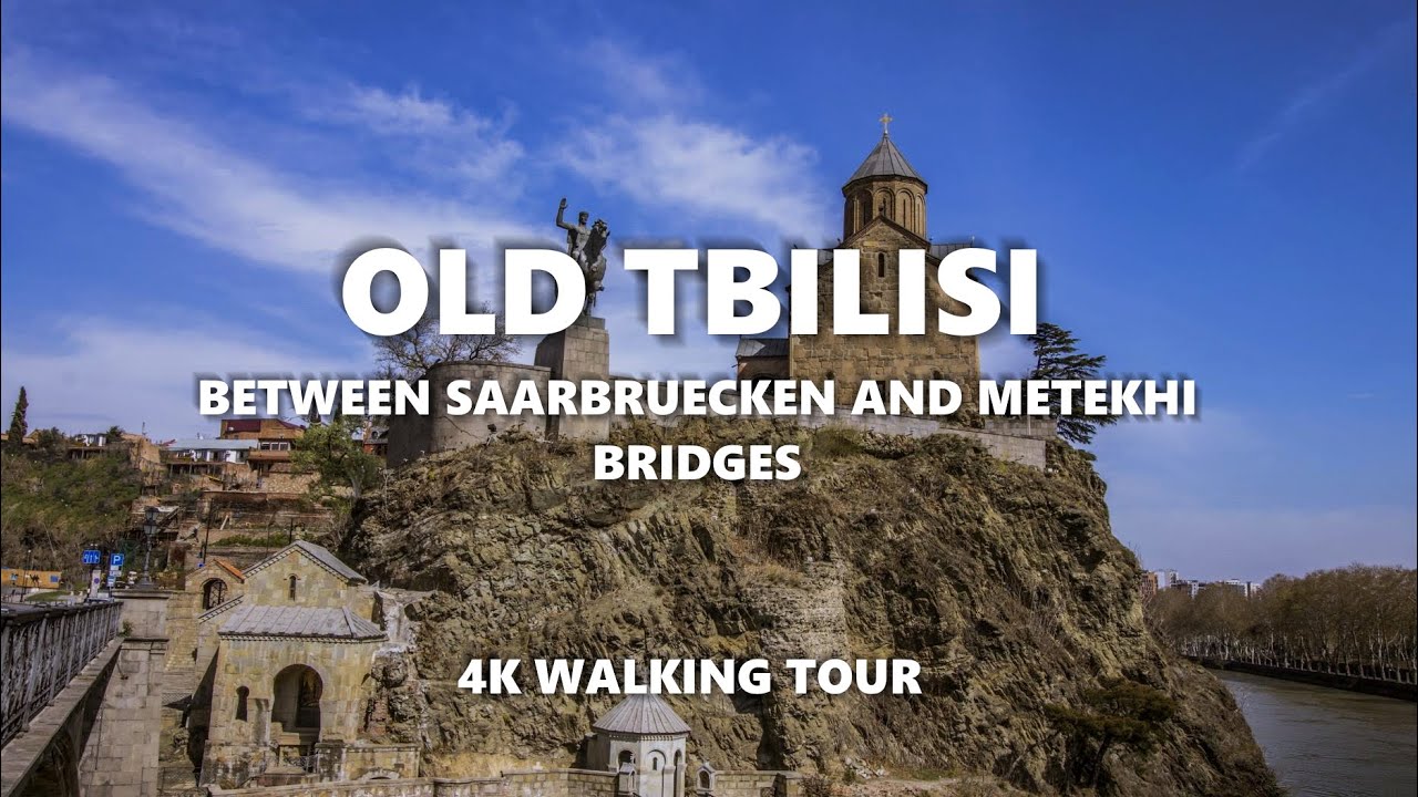 Old Tbilisi, Georgia walking tour 4K 60 FPS | Walking tour between Saarbruecken and Metekhi Bridges