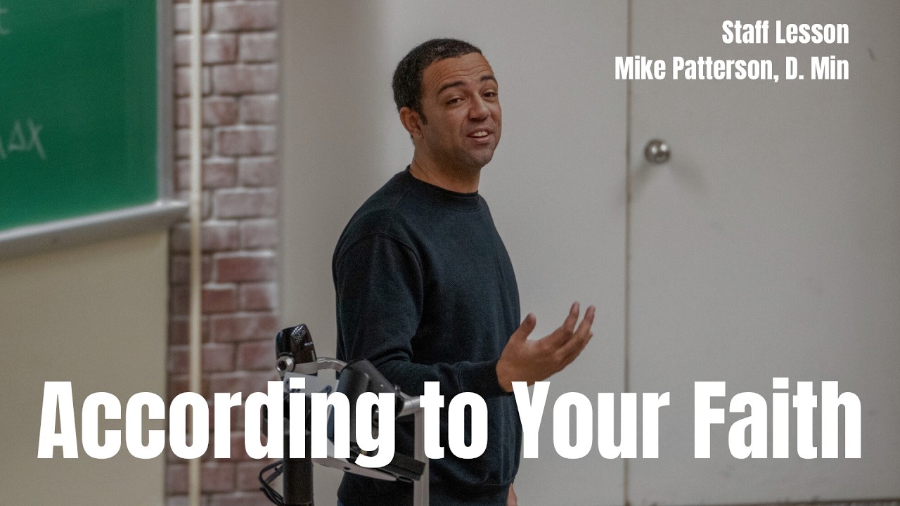 ACCORDING TO YOUR FAITH - Mike Patterson, D.min