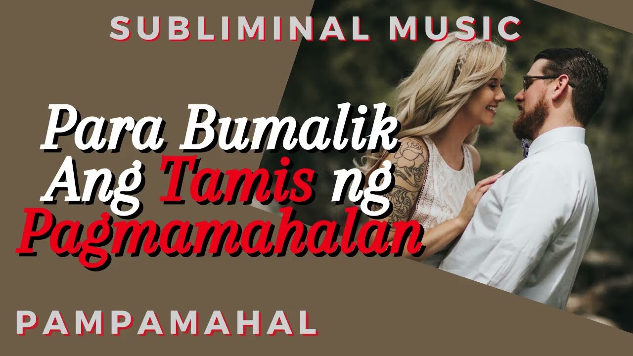 PAMPAMAHAL - Para Manumbalik Ang Tamis Ng Pagmamahal Nya Sa Iyo - Tagalog Subliminal Music
