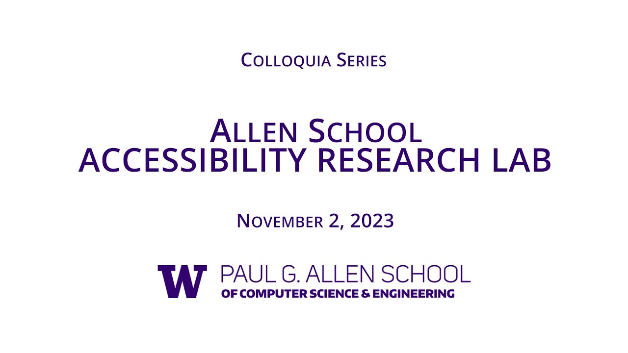 Allen School Colloquium: CREATE & Accessibility Research Group