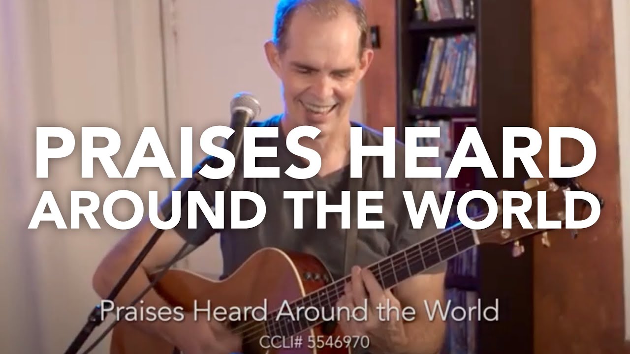 Praises Heard Around the World (Live) - J. Brian Craig