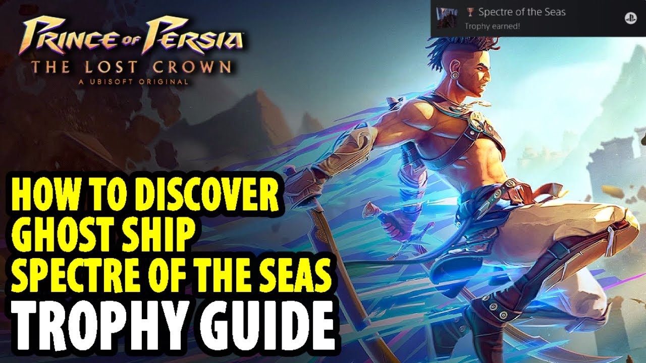 How to Discover the Ghost Ship | Prince of Persia The Lost Crown (Spectre of the Seas Trophy Guide)