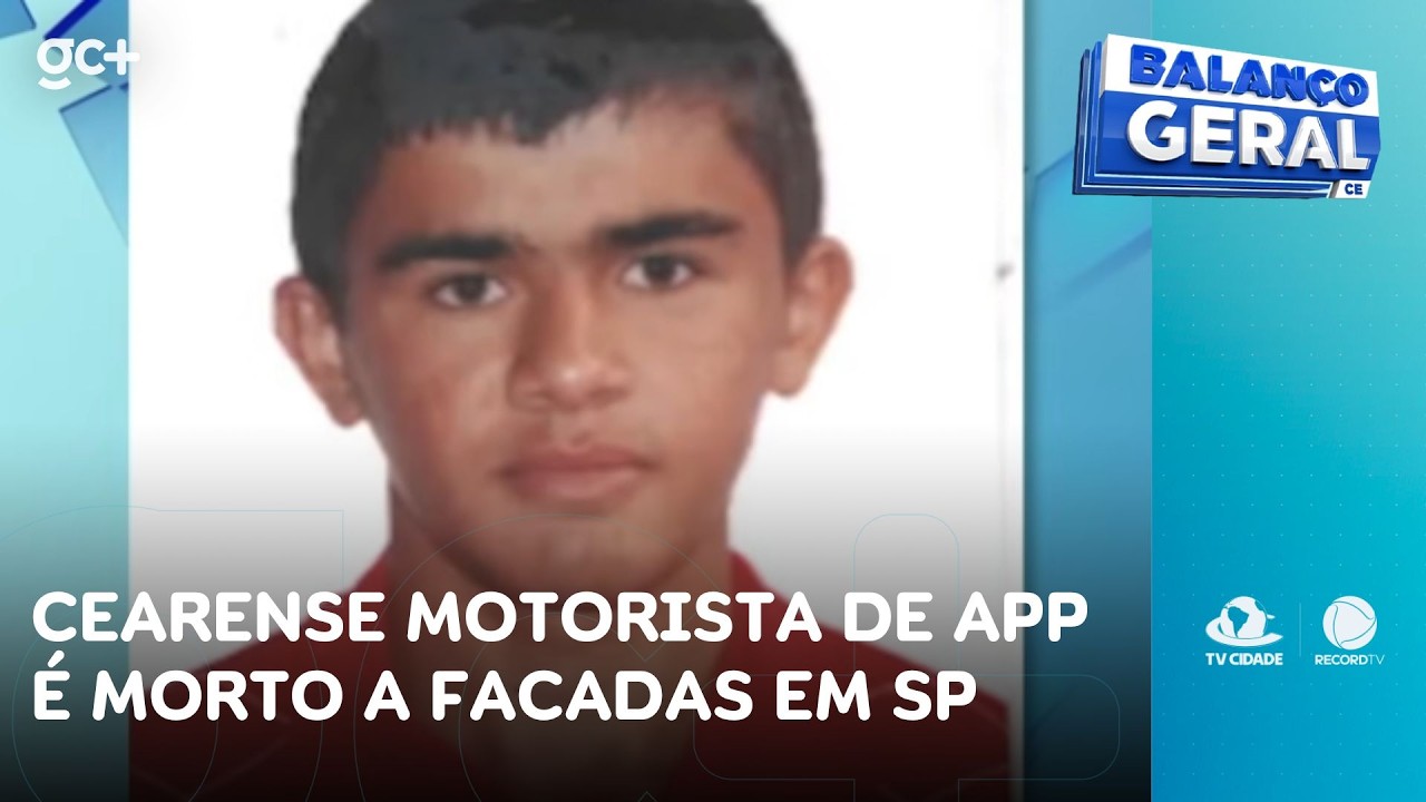 Cearense que trabalhava como motorista de aplicativo é morto a facadas em SP | Balanço geral CE