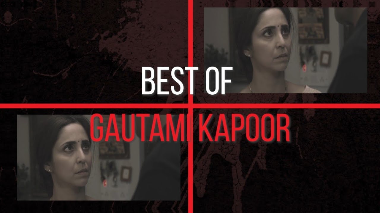 Best Of Gautami Kapoor I Saroj Singh I Special Ops I Neeraj Pandey I Shivam Nair I Shital Bhatia