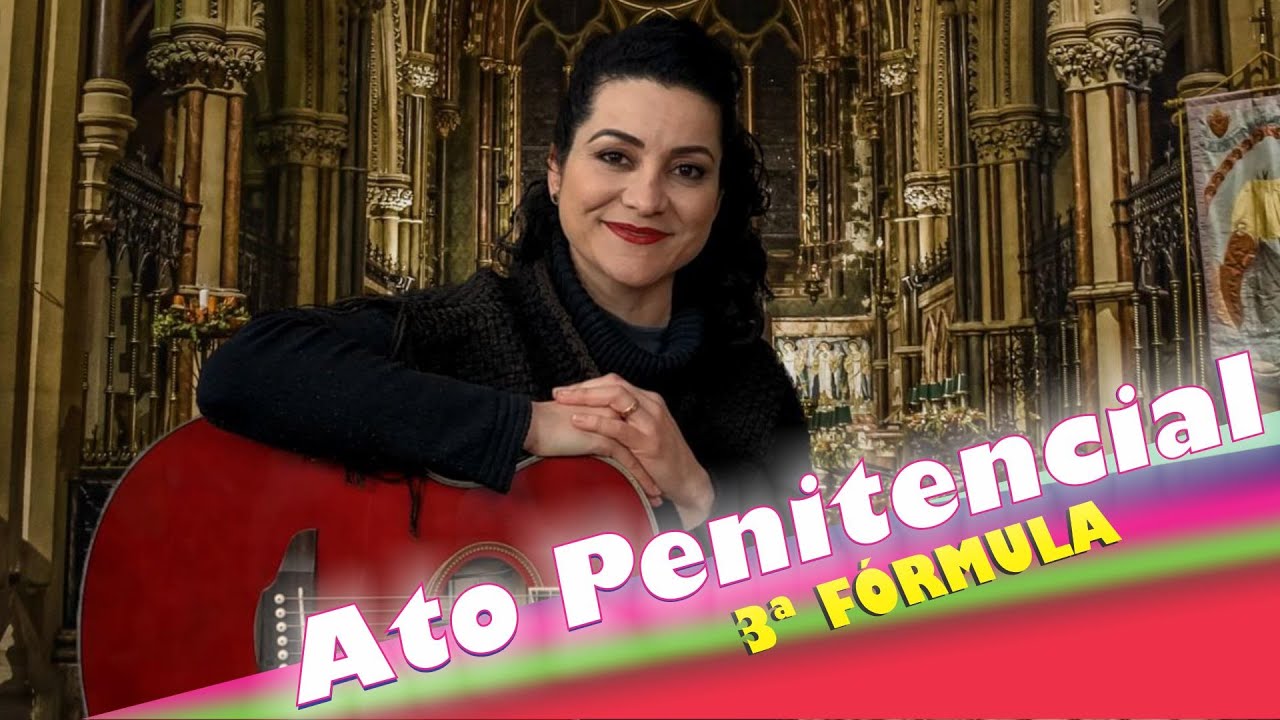 Ato Penitencial 3ª fórmula - SENHOR, VIESTES, NÃO PARA CONDENAR