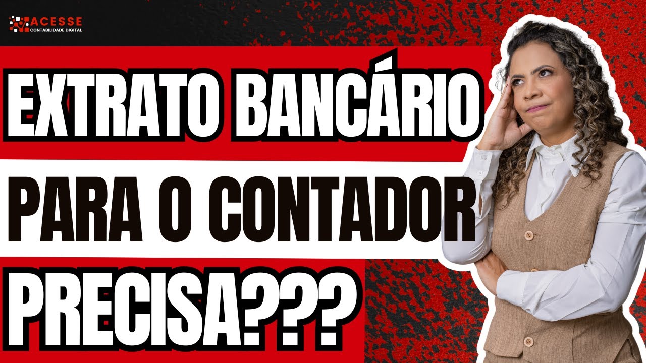 EXTRATO BANC&Aacute;RIO: QUAL A IMPORT&Acirc;NCIA DE ENVIAR AO CONTADOR
