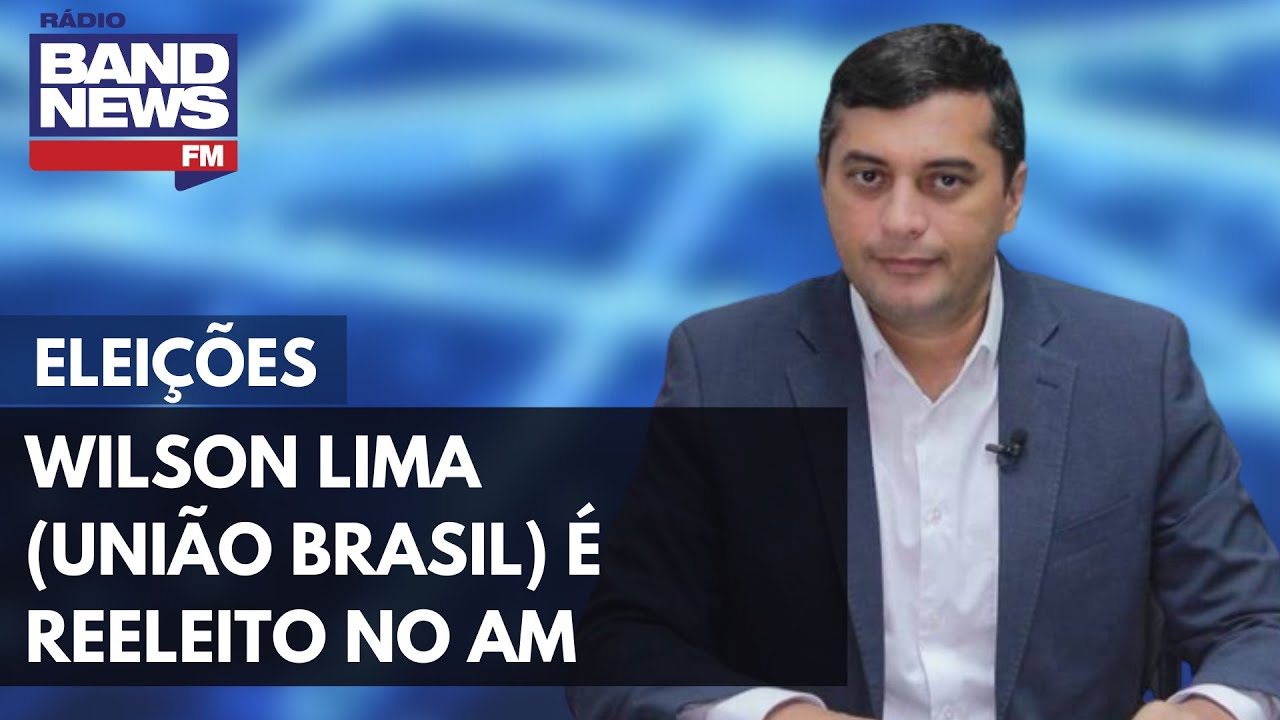 Wilson Lima (Uni&atilde;o Brasil) &eacute; reeleito governador do Amazonas