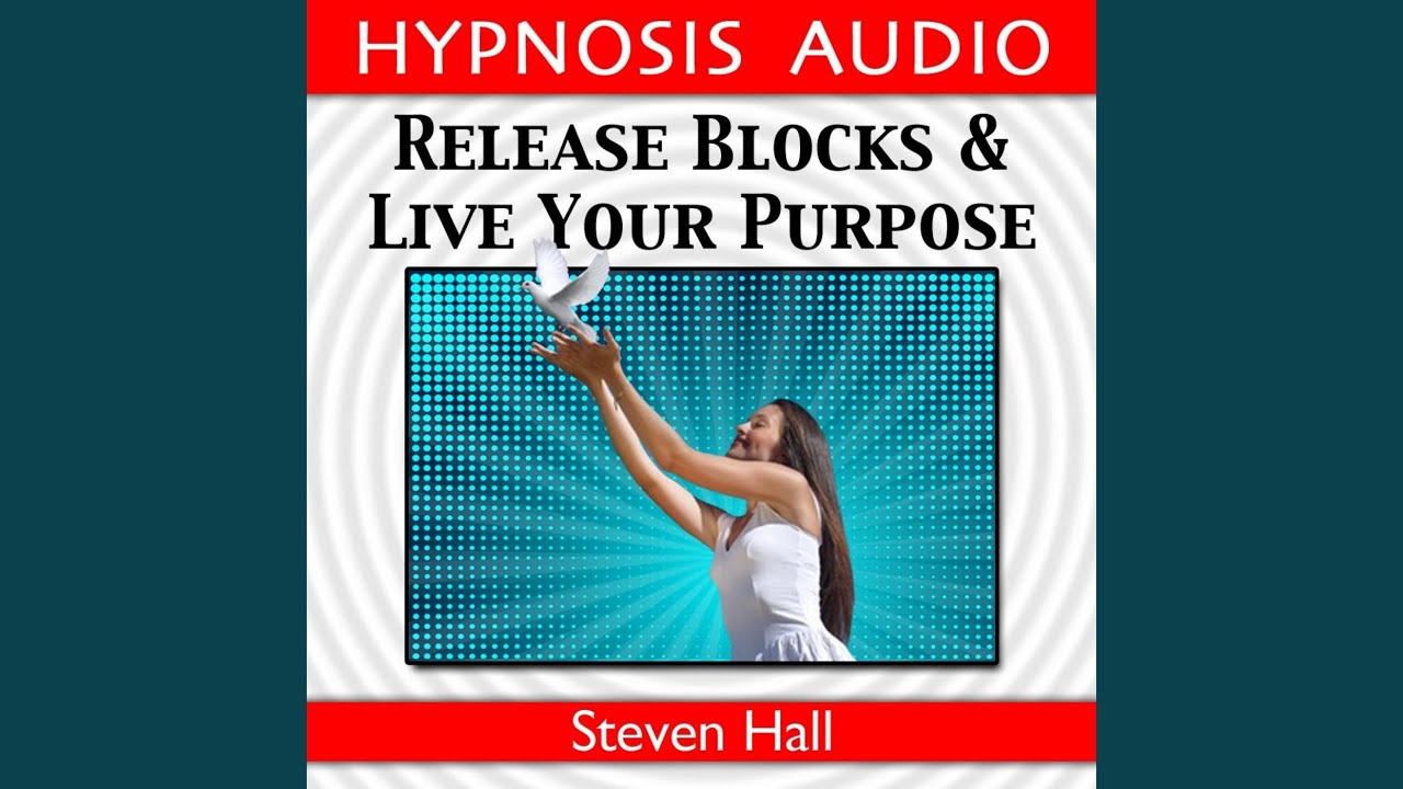 Release Blocks and Live Your Purpose (Hypnosis Audio)