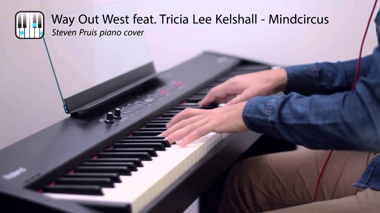 Way Out West - Mindcircus // PIANO COVER by Steven Pruis
