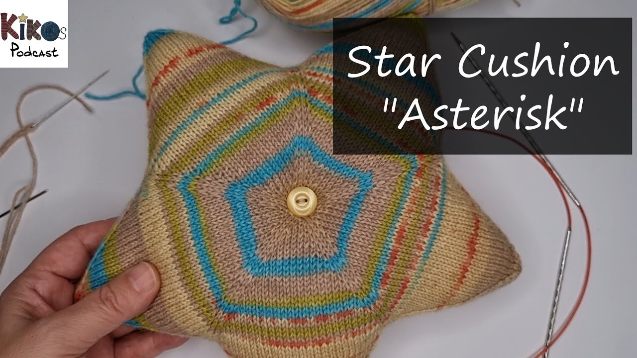 Kikos Knitting Podcast - Tutorial Star Cushion Asterisk by Gudrun Ohle