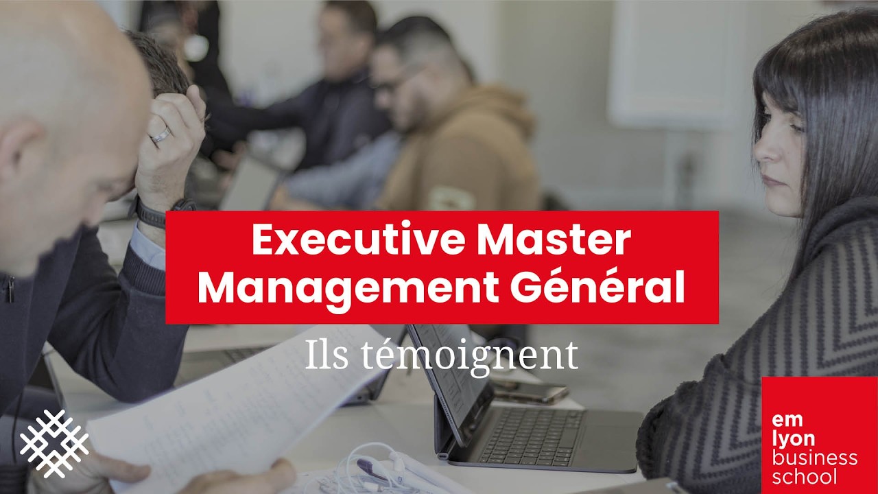 Programme Executive Master Management Général : ils témoignent