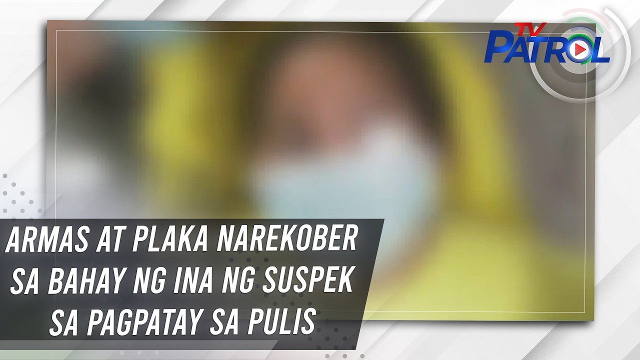 Armas at plaka narekober sa bahay ng ina ng suspek sa pagpatay sa pulis | TV Patrol
