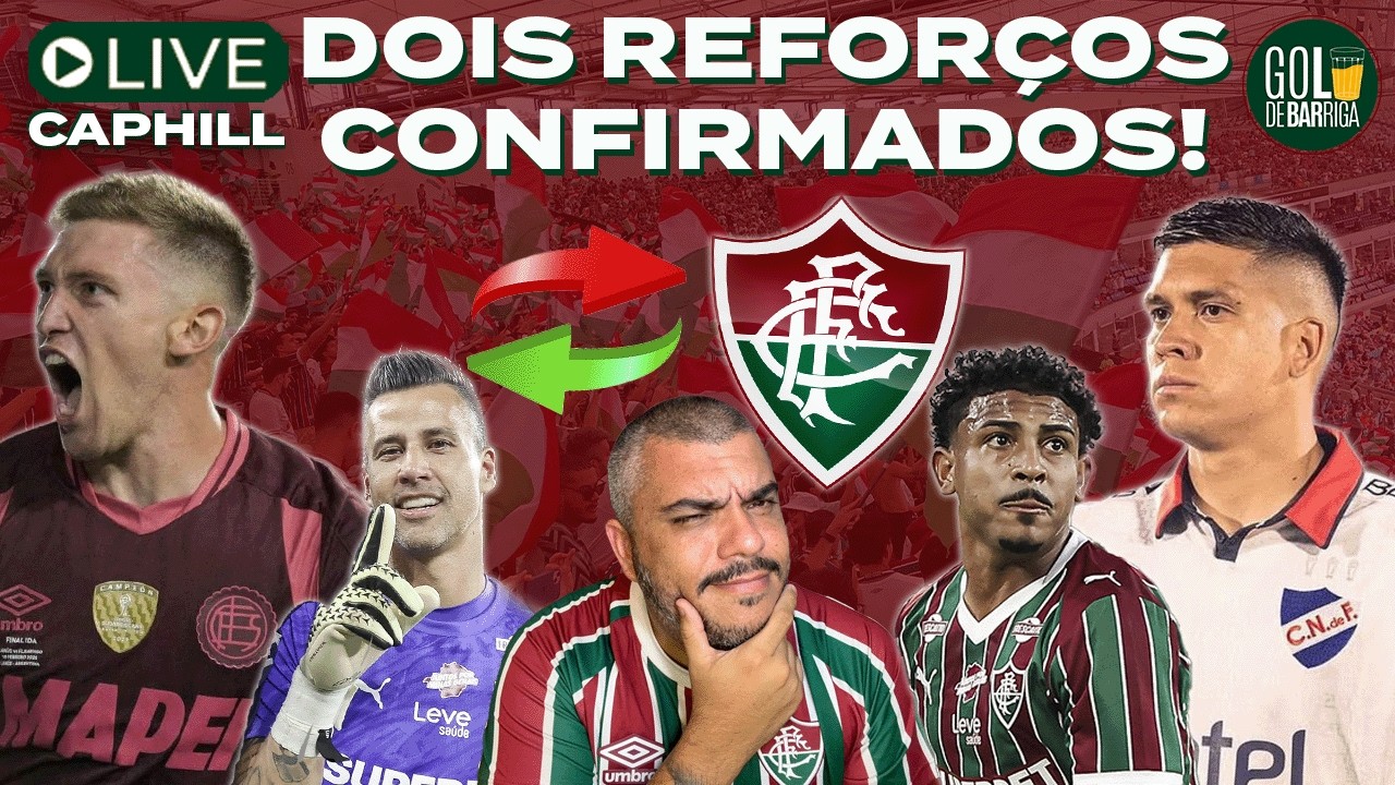 🚨FLU CONTRATA ZAGUEIRO E CENTROAVANTE NO FIM DA JANELA | PROBLEMAS RESOLVIDOS? | CAPHILL DE SEGUNDA