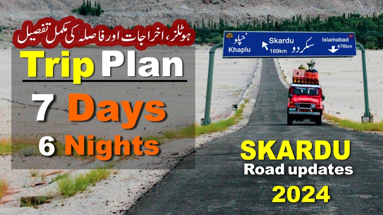 Skardu Trip plane 5 to 7 day's | Skardu tour guide | Skardu road trip