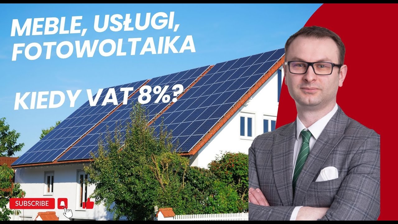 Meble, usługi, klimatyzacja, fotowoltaika - kiedy VAT 8%?