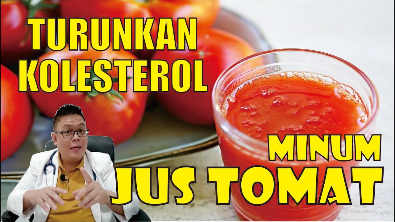 TURUNKAN KADAR KOLESTEROL DARAH DENGAN MINUM JUS TOMAT