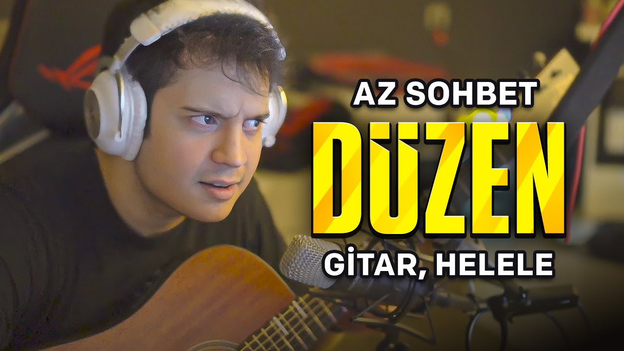 Düzen, Gitar, Helelele - #AzSohbet