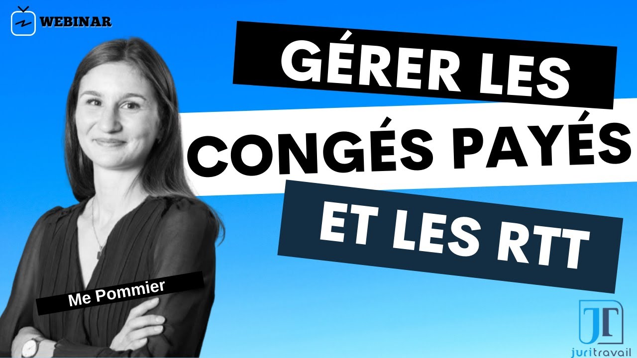 Toutes les clés pour gérer les congés payés et les RTT - 7 décembre 2021