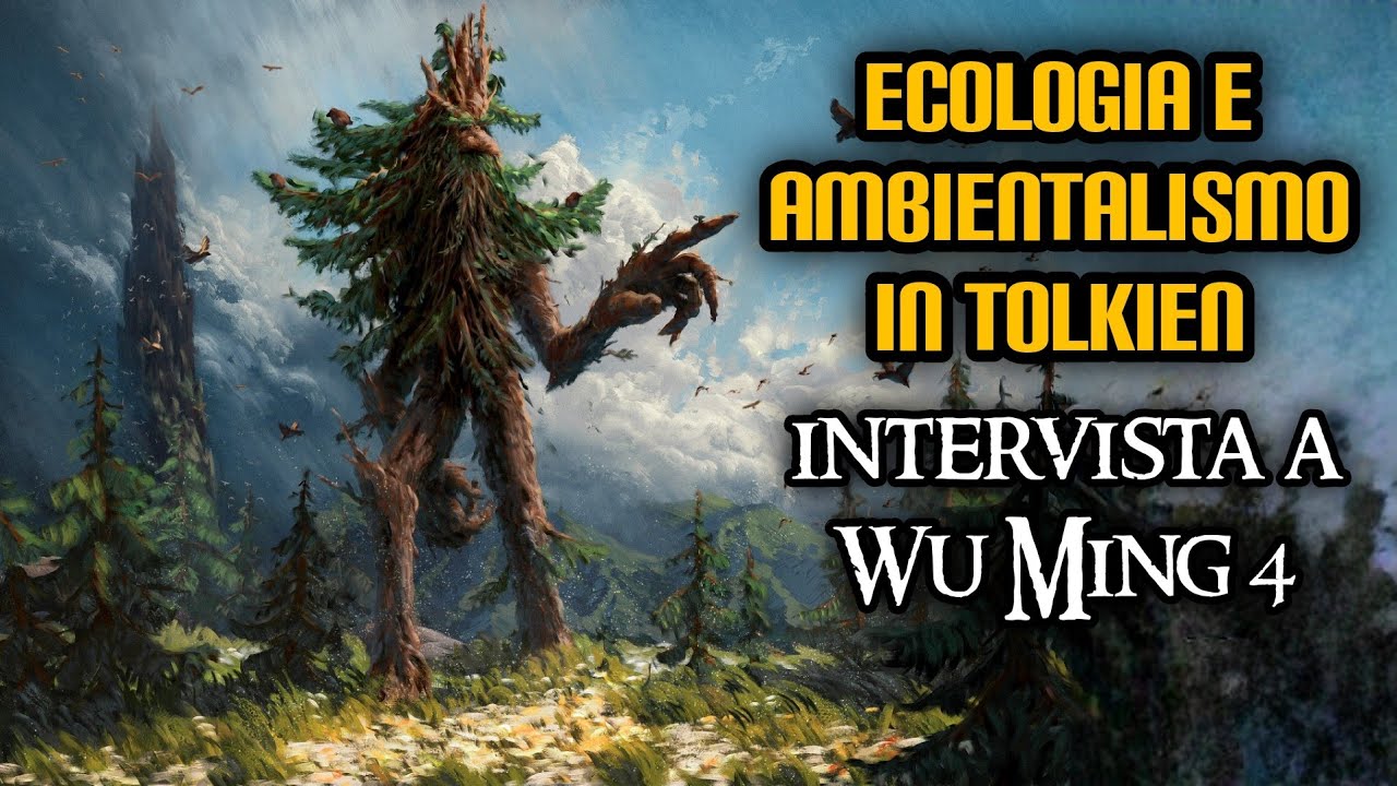 Ecologia e ambientalismo in Tolkien (intervista a Wu Ming 4)