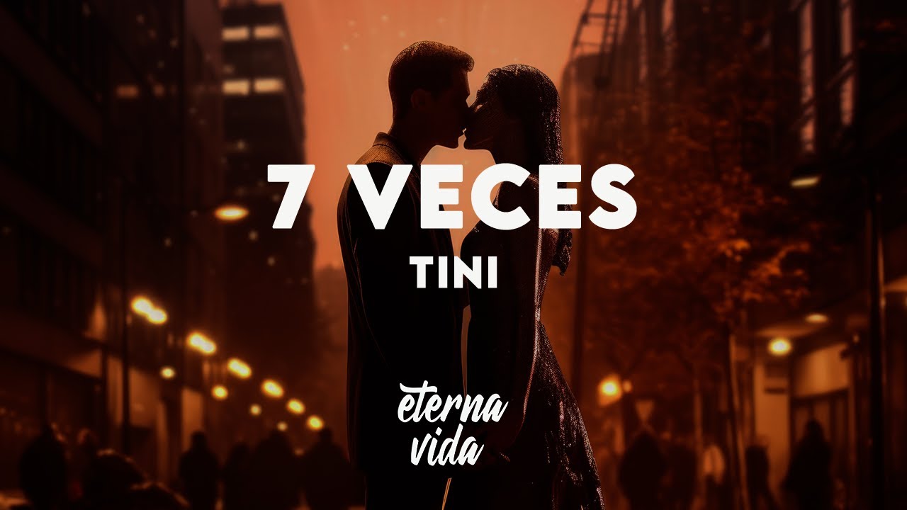 TINI - 7 Veces (Letra/Lyrics)
