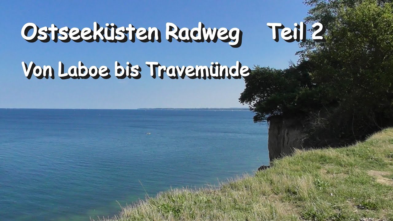 Ostseeküsten-Radweg - Teil 2 -  Von Laboe bis Travemünde