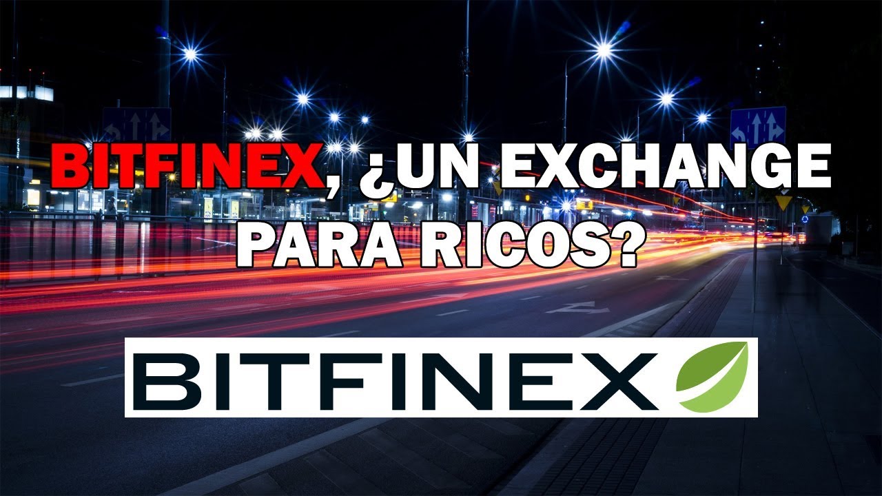 Bitfinex, &iquest;un exchange para ricos?