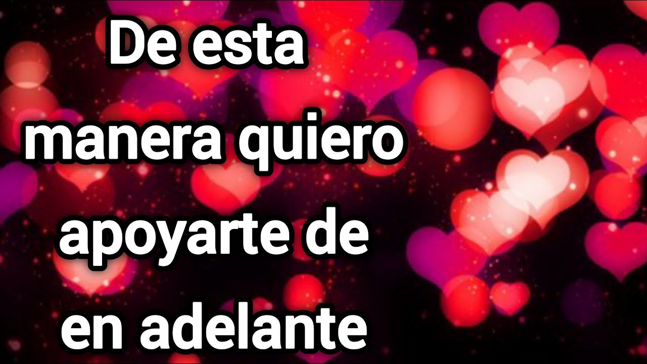 De esta manera quiero apoyarte de en adelante