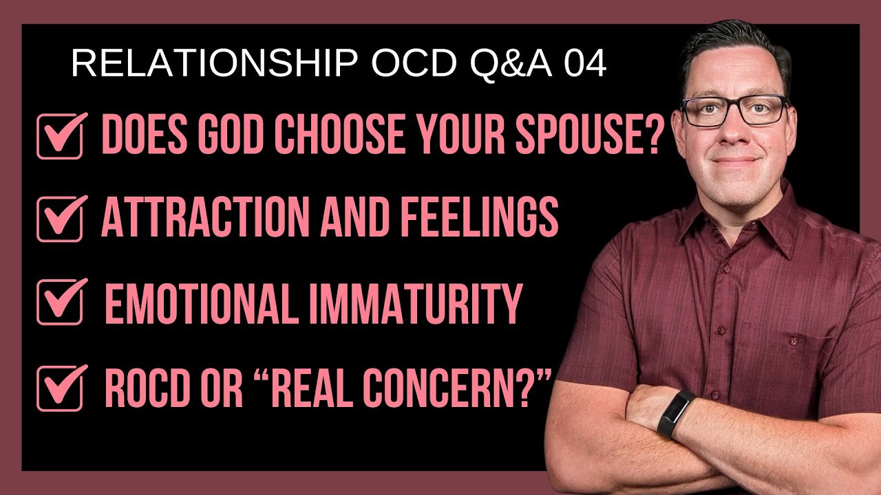 🔴ROCD Q&A Part 4: Does God Choose Your Spouse? Attraction and Feeelings | Emotional Immaturity