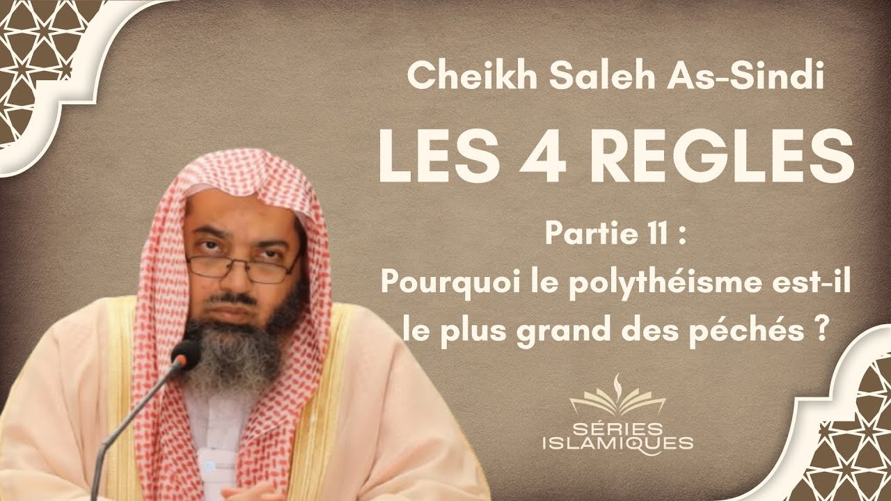 Pourquoi le polyth&eacute;isme est-il le plus grand des p&eacute;ch&eacute;s ? - Cheikh Salih As-Sindi