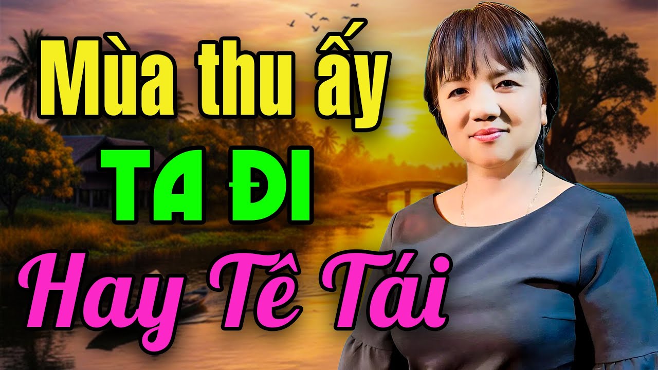 Từ Mùa Thu Ấy Ta Đi - Ca Cổ Nghe Hay Tê Tái | Ca Cổ Cải Lương Hay Mỗi Ngày
