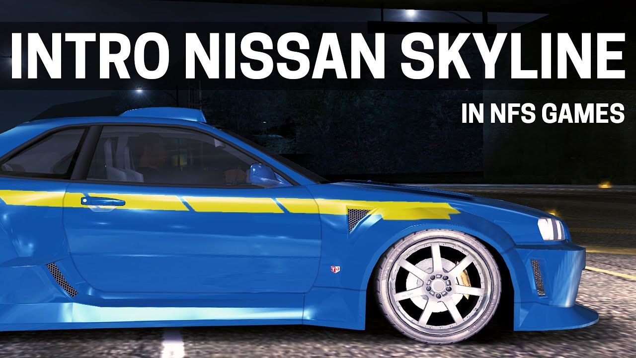 Intro Nissan Skyline GT-R V-Spec in NFS Games (2003-2019)
