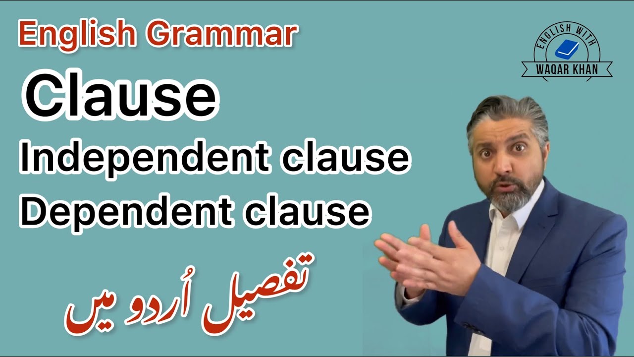 English Grammar: Clause, independent clause and dependent clause. | Urdu lecture |