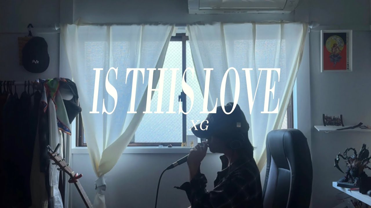 IS THIS LOVE - XG male cover (live ver.)