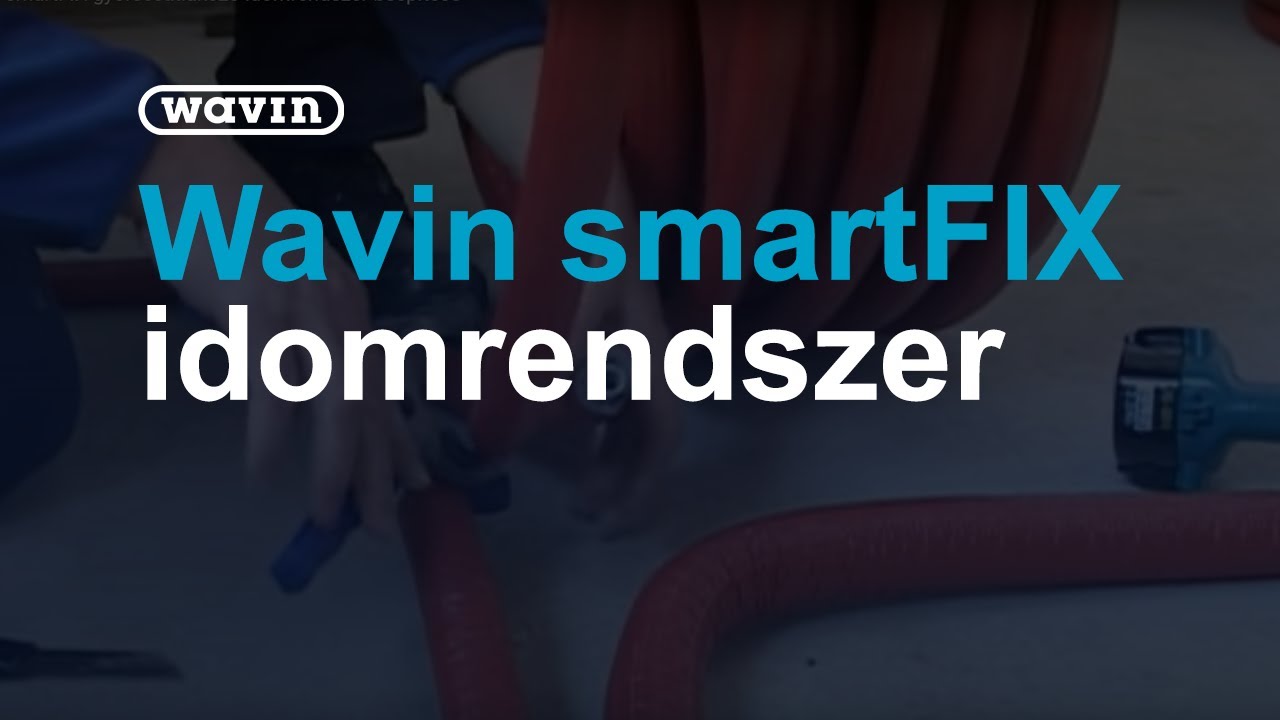 smartFIX gyorscsatlakozó idomrendszer beépítése | Wavin