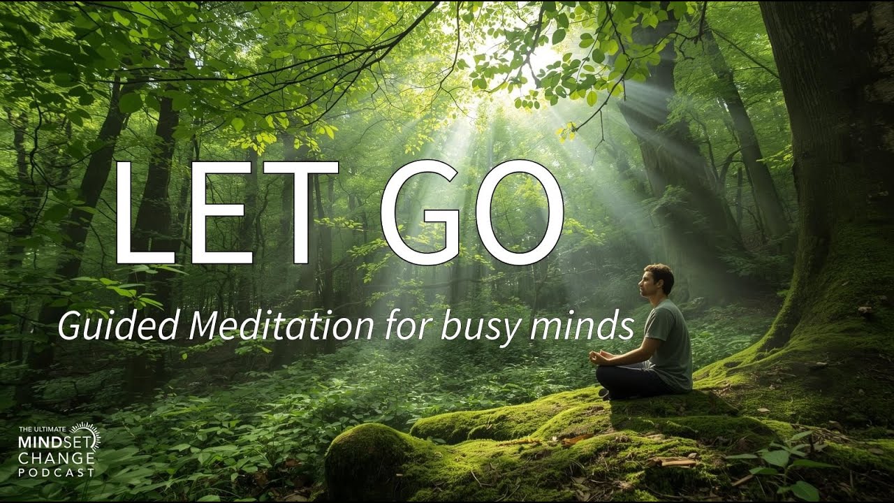 Let Go & Be Free :15 Min Guided Meditation for Busy Minds