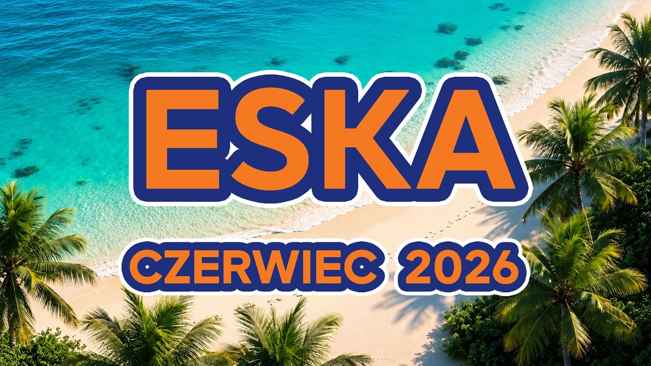 ESKA Hity na Czasie 🎧 Czerwiec 2026 | Nowe Hity i Przeboje
