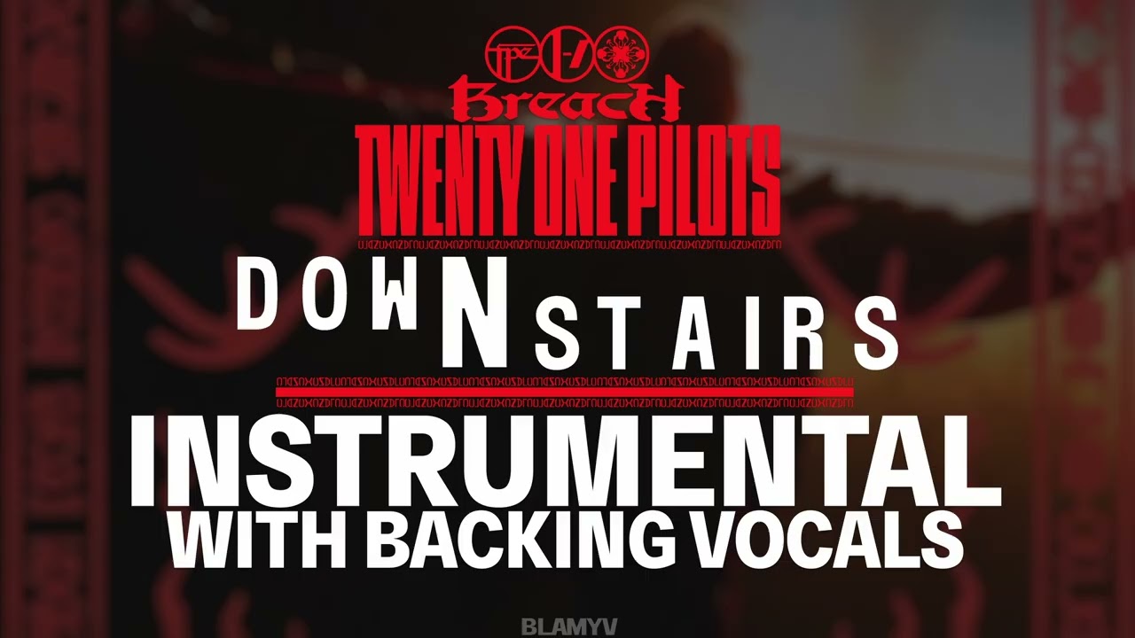 Twenty One Pilots - Downstairs (Instrumental with Backing Vocals)