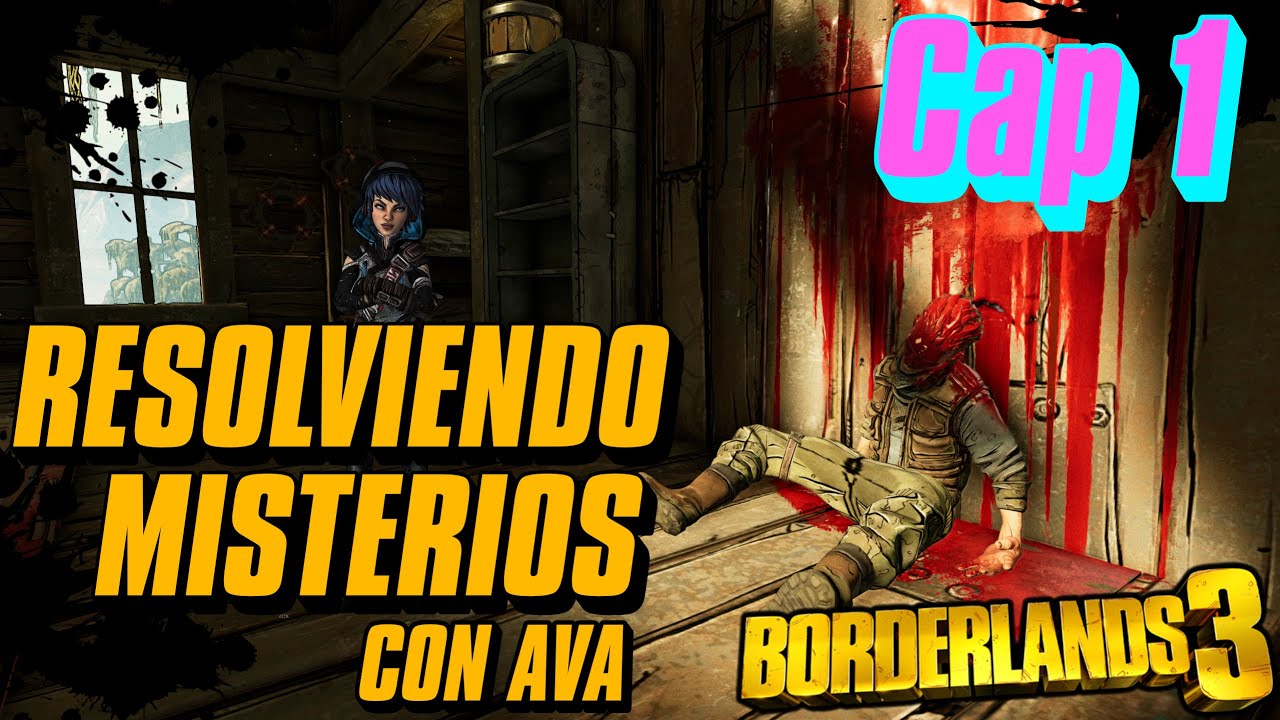 ¡Resolviendo misterios con Ava! Cap 1 | Borderlands 3 (DLC 6)