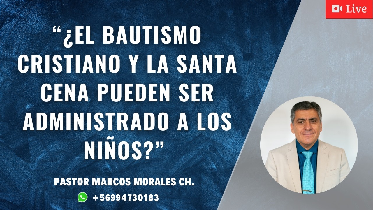“¿El bautismo cristiano y la santa cena pueden ser administrado a los niños?”