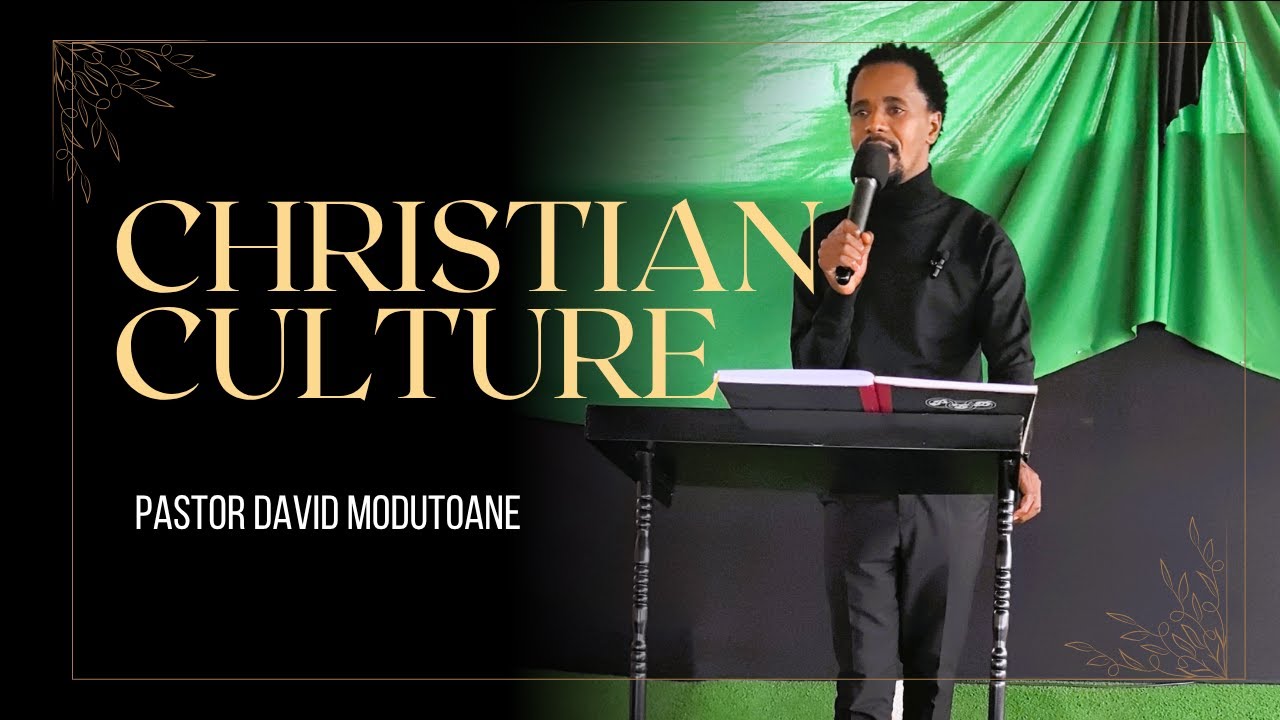 CHRISTIAN CULTURE | Setso sa Bakreste | Botho jwa Bokeresete — Pastor David Modutoane 🔥🇿🇦🇧🇼🇱🇸