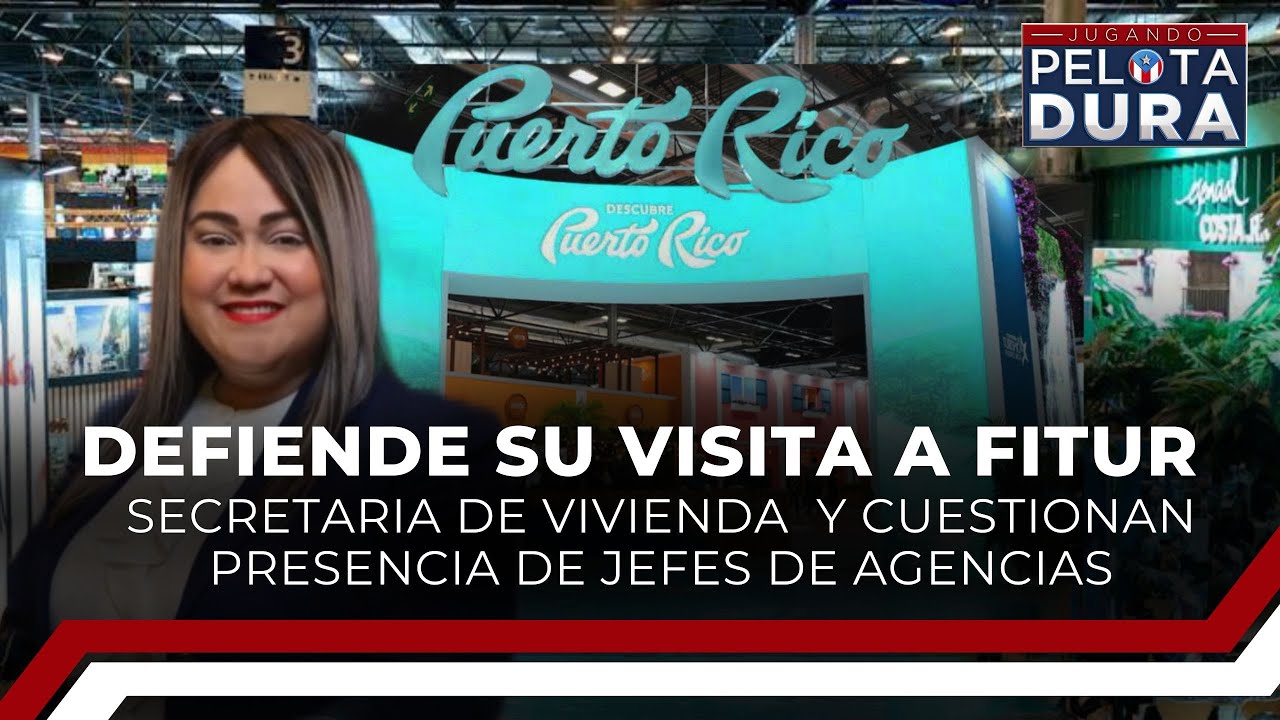 Defiende su visita a FITUR  Secretaria de Vivienda  y Cuestionan presencia de jefes de agencias