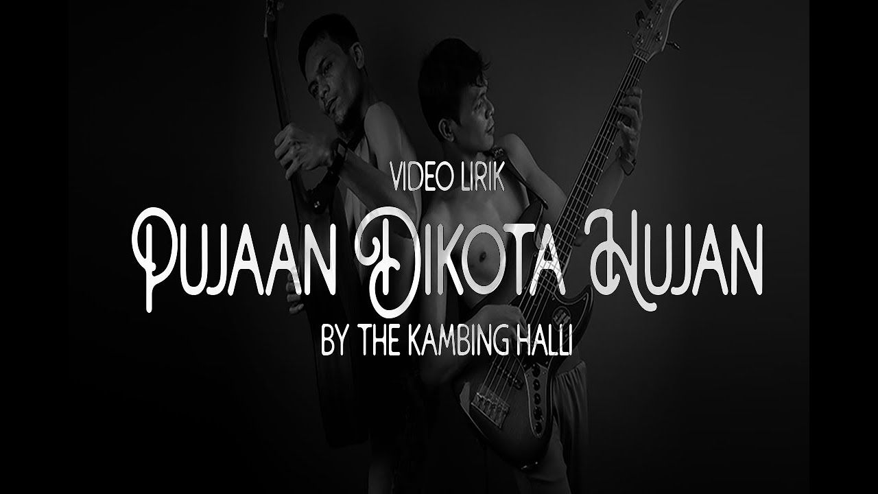 THE KAMBING HALLI - PUJAAN DIKOTA HUJAN (OFFICIAL LYRIC VIDEO )