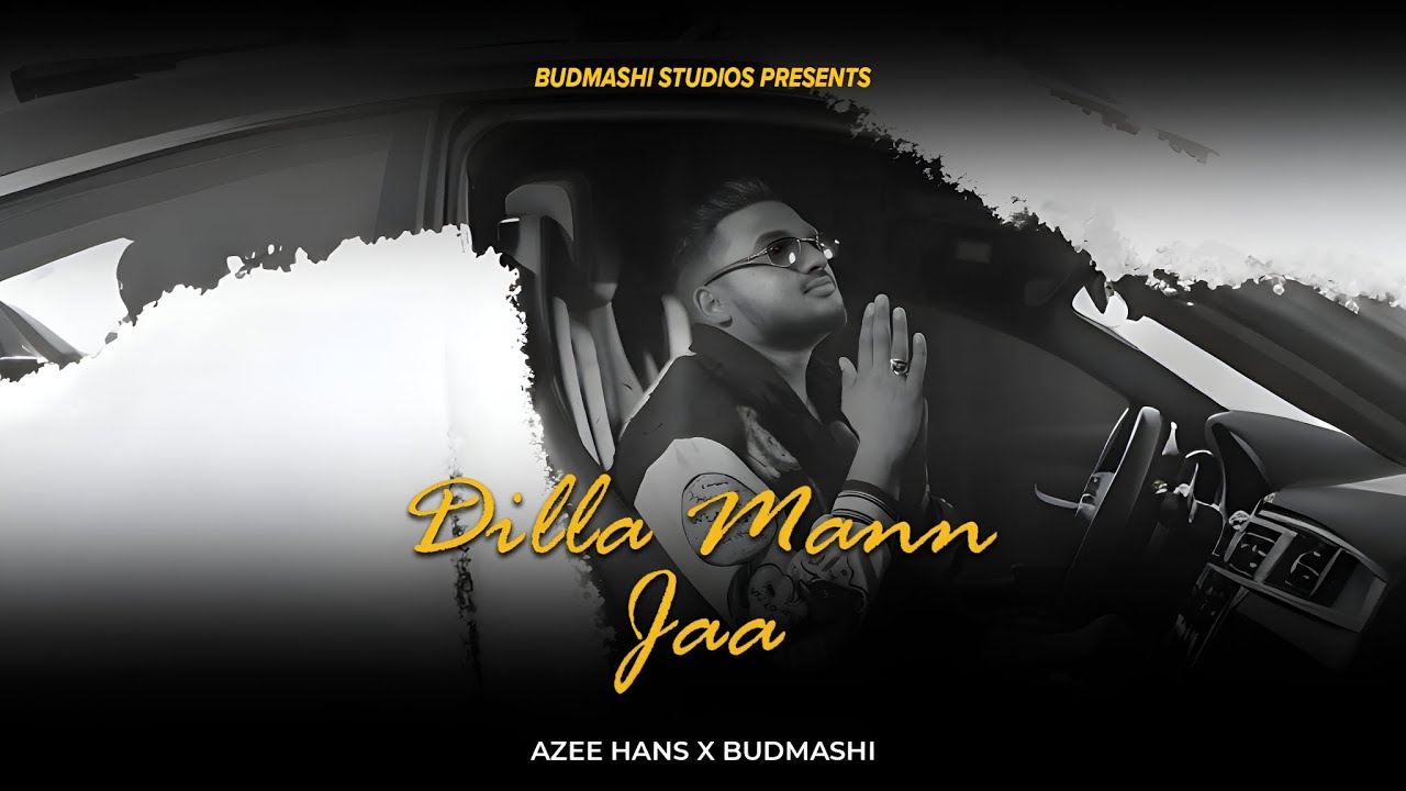 Dilla Mann Ja | Azee Hans | New Pakistani songs 2025 | Latest Songs