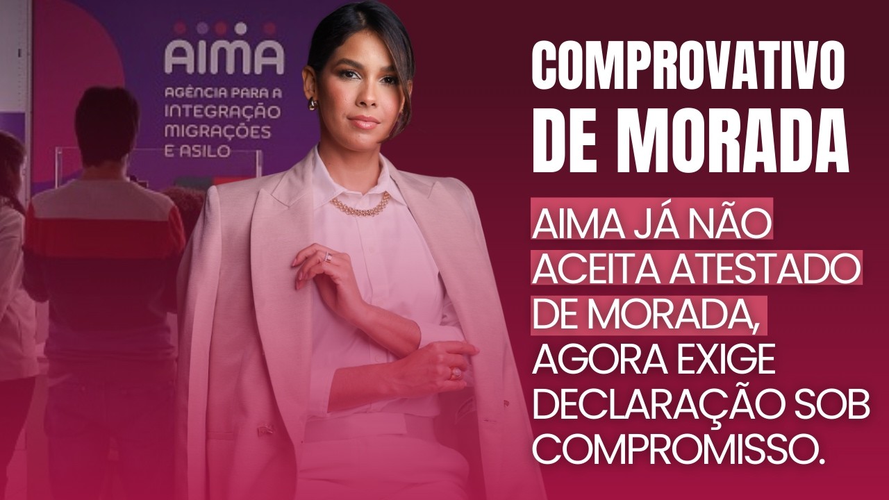 COMPROVATIVO DE MORADA - AIMA j&aacute; n&atilde;o aceita atestado de morada, agora exige declara&ccedil;&atilde;o sob compr.