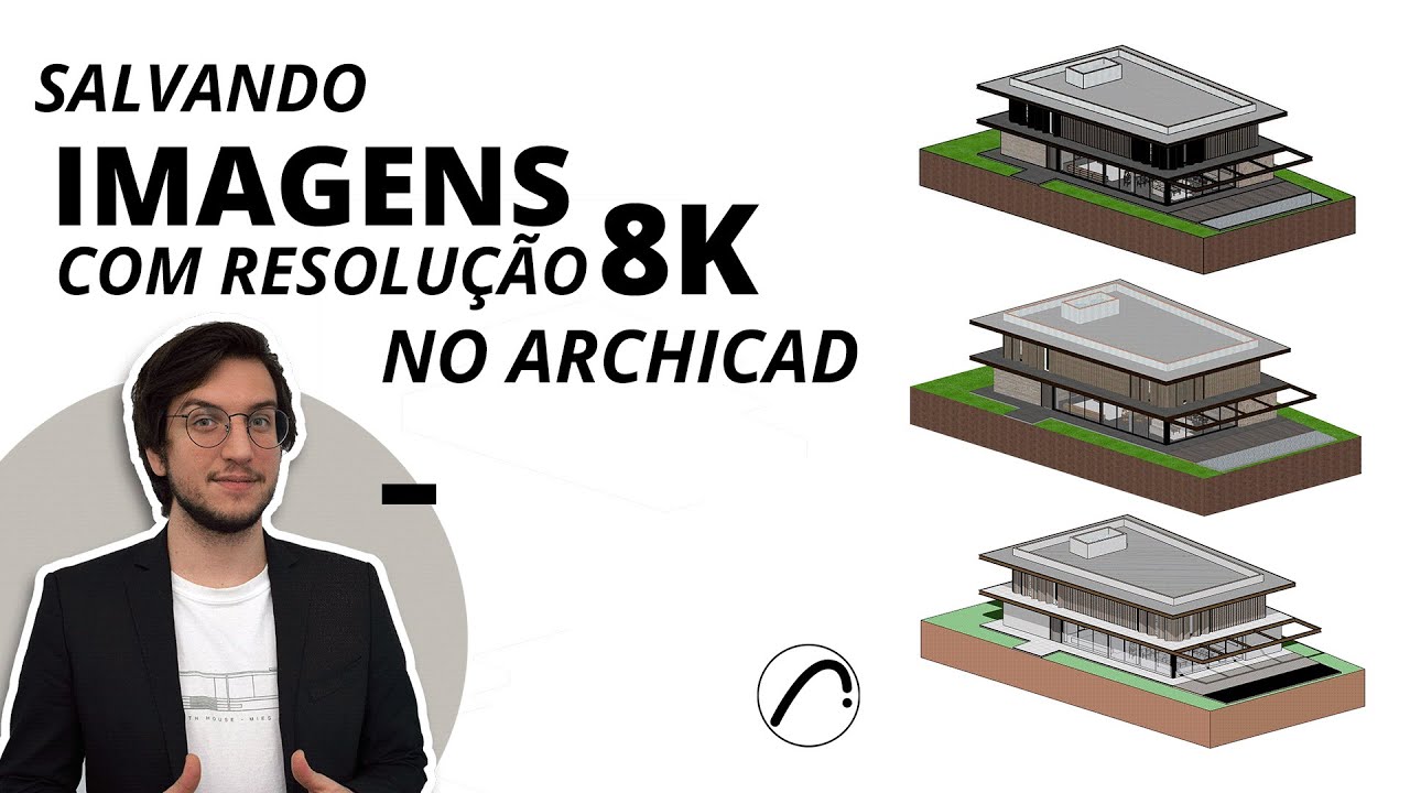 Salvando imagens com resolução 8K no Archicad | Hub Prática Criativa